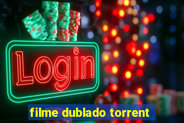 filme dublado torrent